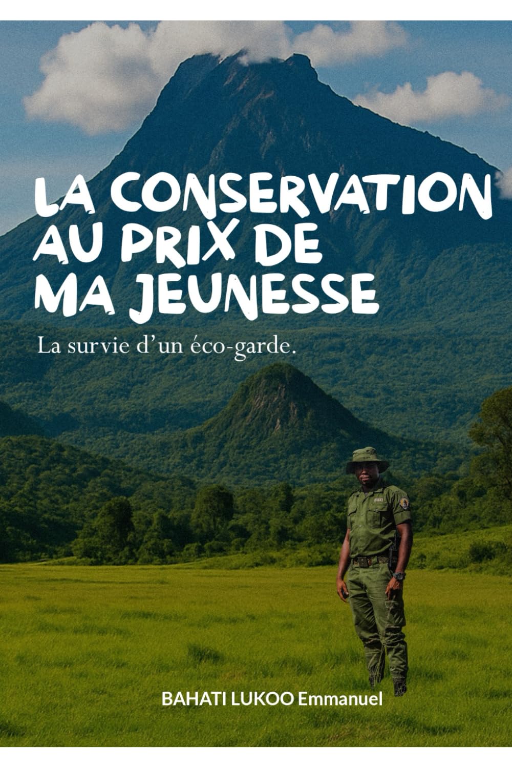 LA CONSERVATION AU PRIX DE MA JEUNESSE: La survie d'un éco-garde