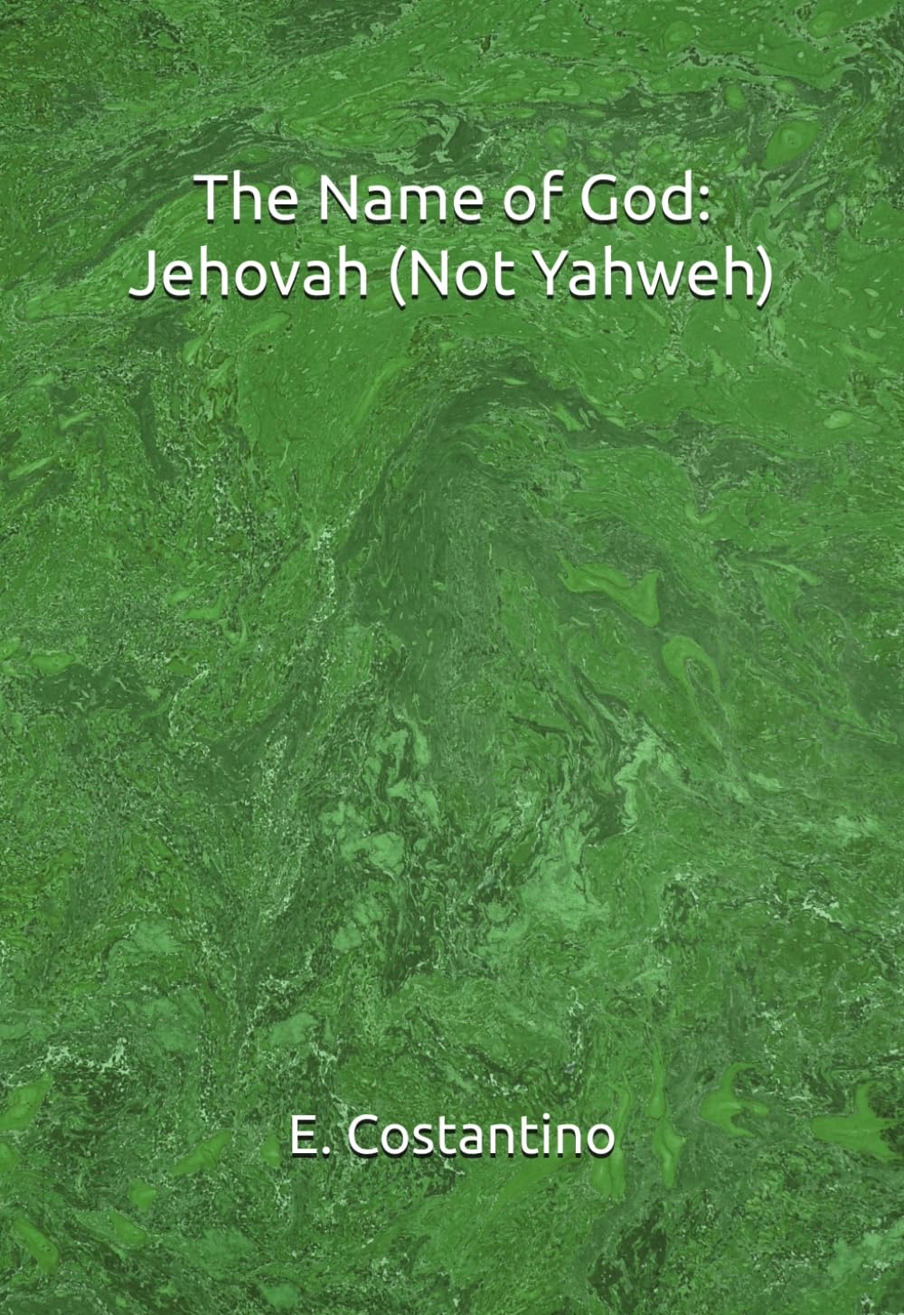 The Name of God: Jehovah (Not Yahweh)