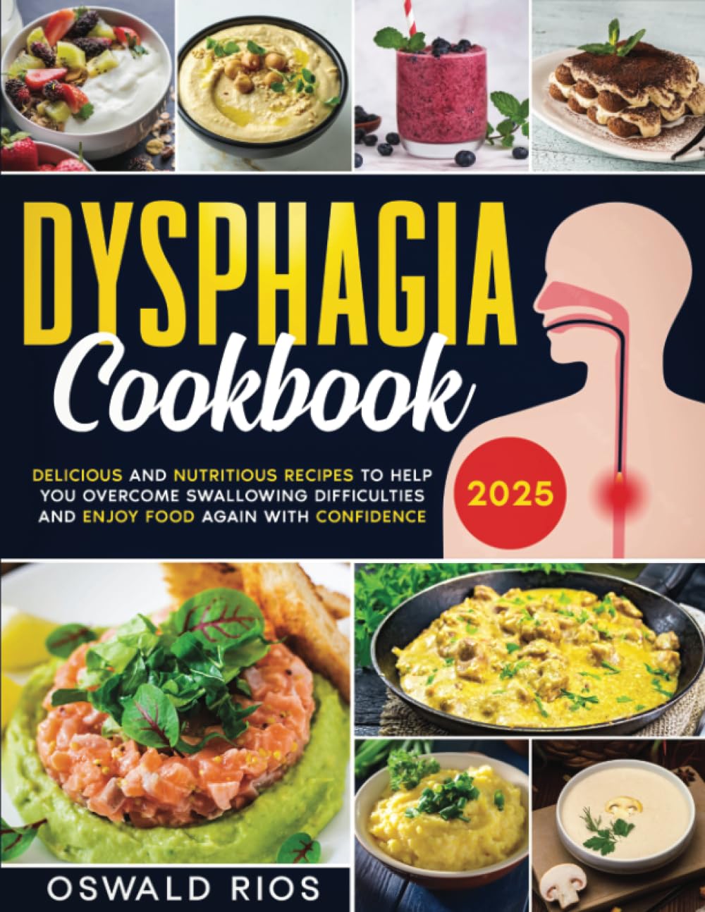 Dysphagia Cookbook: Delicious and Nutritious Recipes to Help You Overcome Swallowing Difficulties and Enjoy Food Again with Confidence