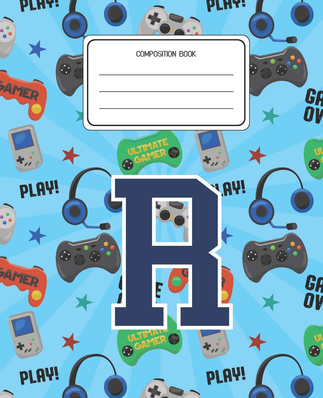 Composition Book R: Video Games Pattern Composition Book Letter R Personalized Lined Wide Rule Notebook for Boys Kids Back to School Preschool