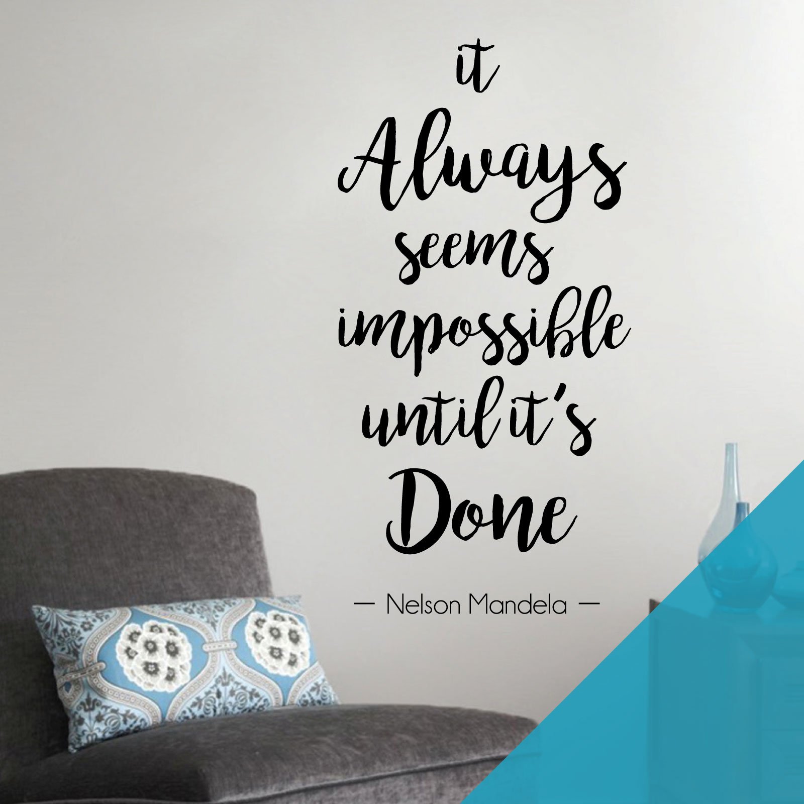 It Always Seems Impossible Until it is Done - Nelson Mandela Motivational Quote Decal Wall Art Sticker [Large] [Sky]