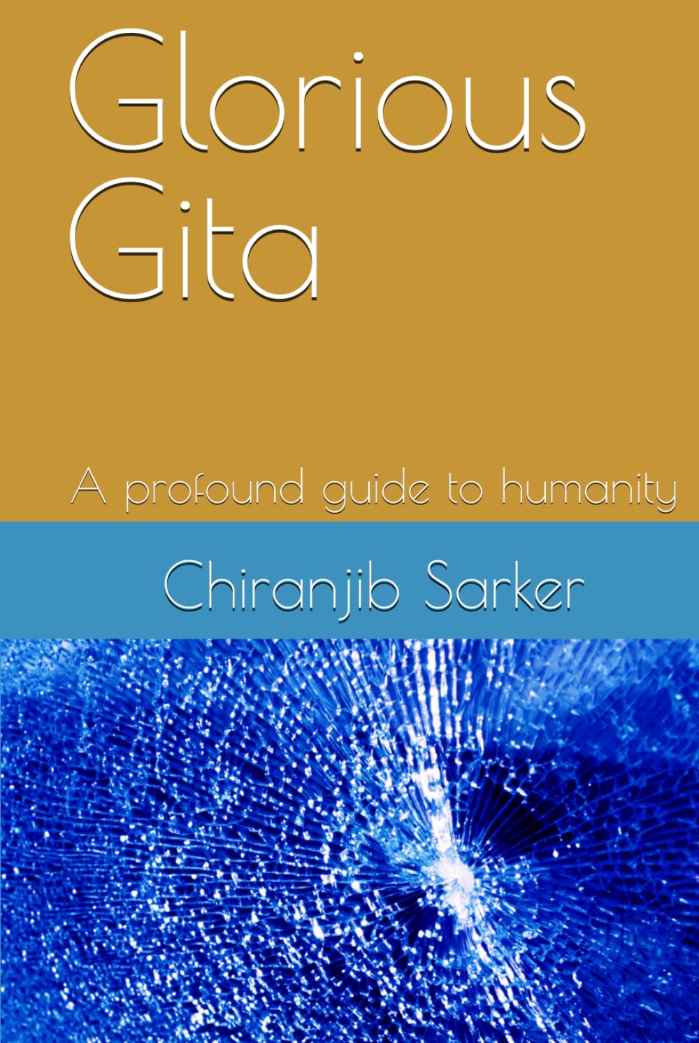 Glorious Gita: A profound guide to humanity