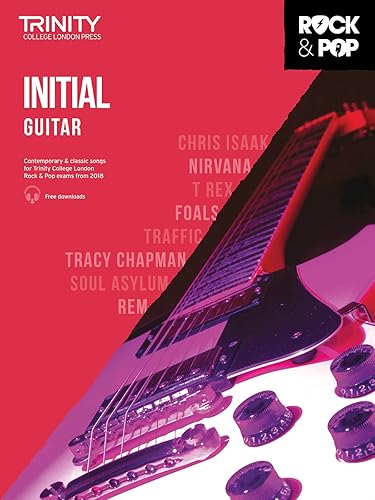 Trinity College London Rock &amp; Pop 2018 Guitar Initial Grade (Trinity Rock &amp; Pop) (Trinity Rock &amp; Pop)
