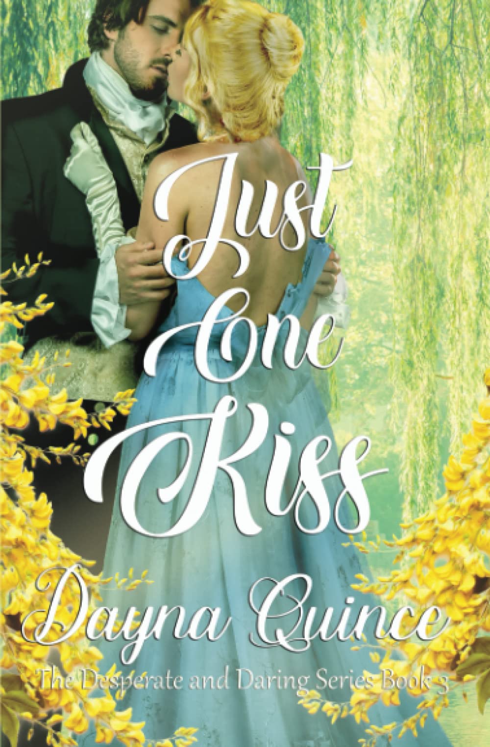 Just One Kiss: Hot Historical Romance (Desperate and Daring)