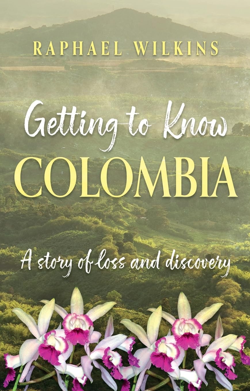 Getting to Know Colombia: A story of loss and discovery