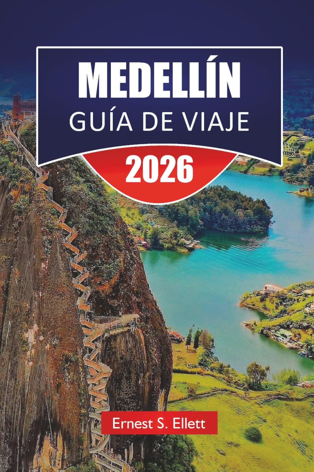 MEDELLÍN GUÍA DE VIAJE 2026: Explore las principales atracciones de Colombia, las gemas ocultas, la cocina local, las vistas panorámicas y los consejos de viaje esenciales de Colombia