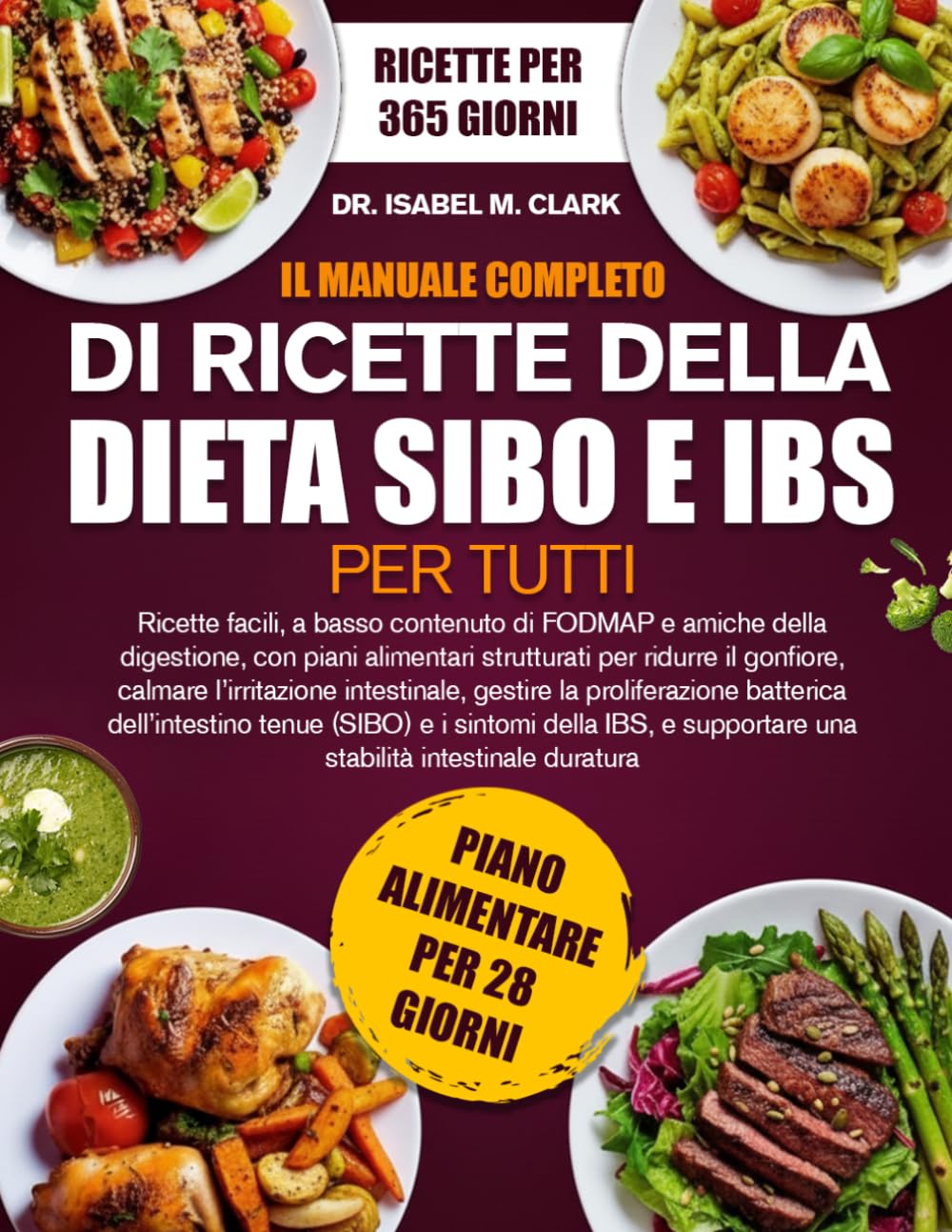 IL MANUALE COMPLETO DI RICETTE DELLA DIETA SIBO E IBS PER TUTTI: Ricette facili, a basso contenuto di FODMAP e amiche della digestione, con piani ... il.....una stabilità intestinale duratura