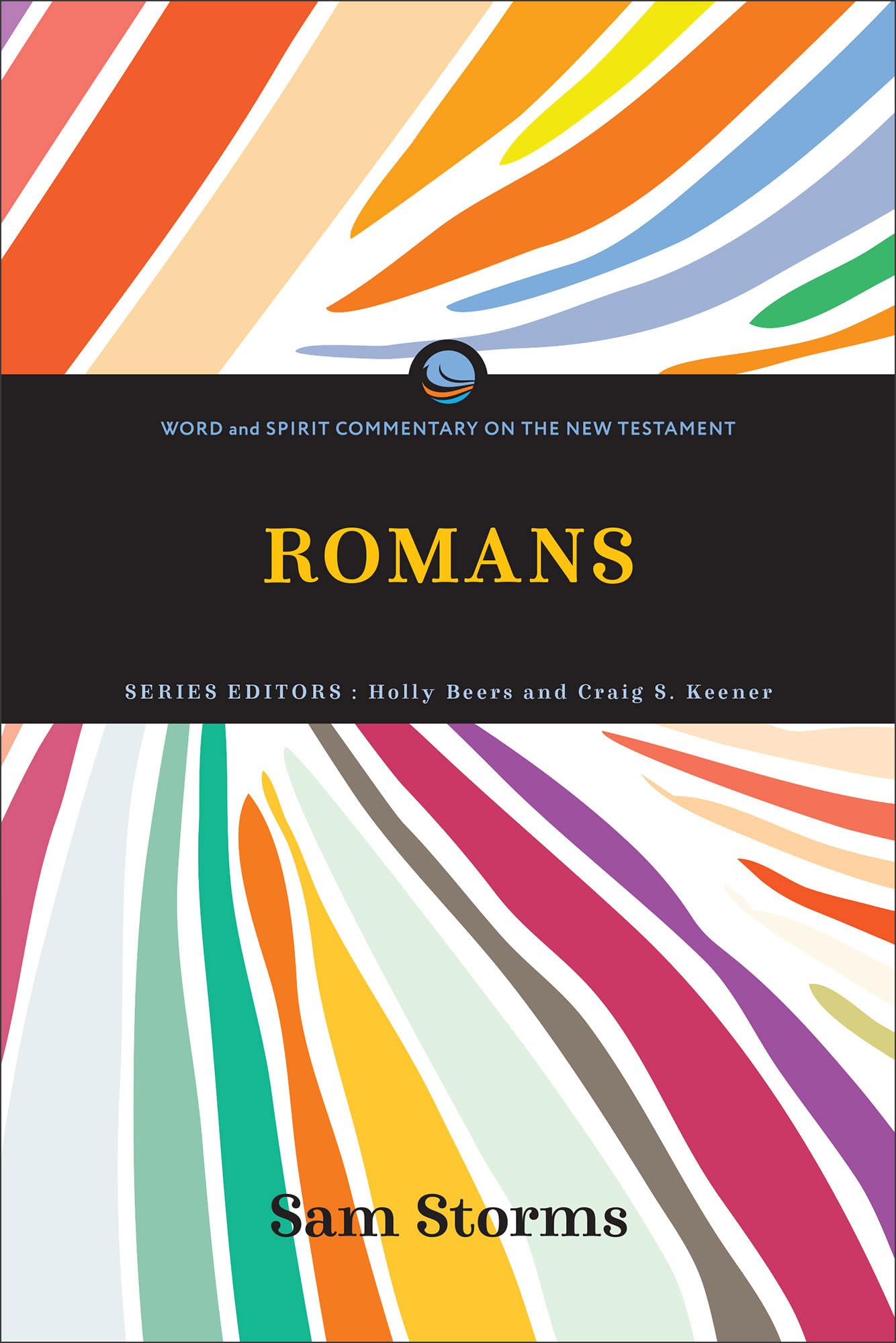 Romans: (A Transformative Bible Commentary for Spirit-filled Christians) (Word and Spirit Commentary on the New Testament)