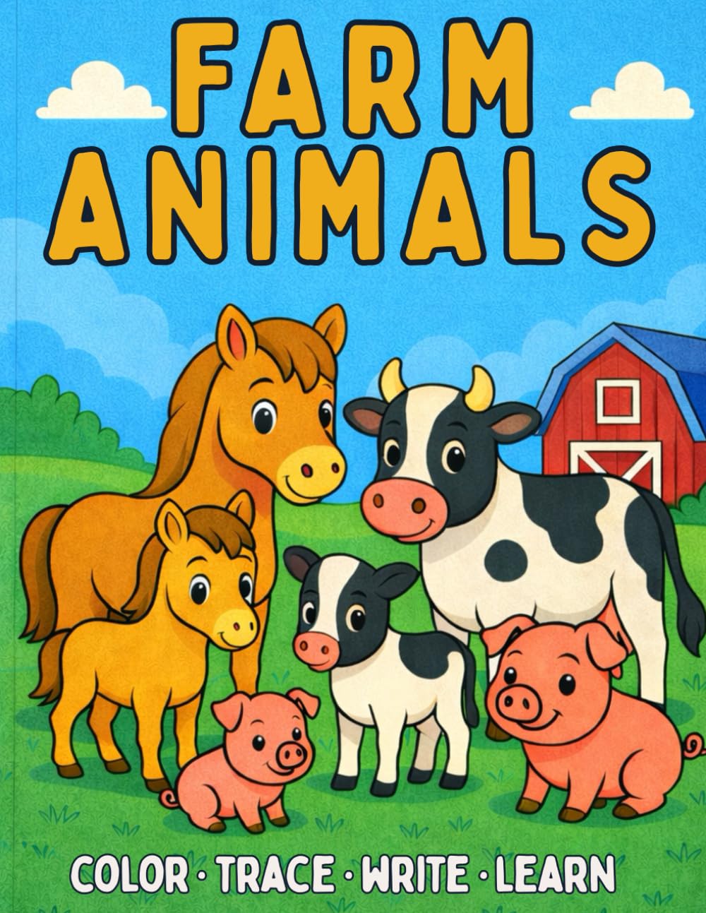 Farm Animals Coloring & Activity Book for Kids Ages 4–8: Color, Trace, Write, & Learn Animal Names with Fun Educational Activities