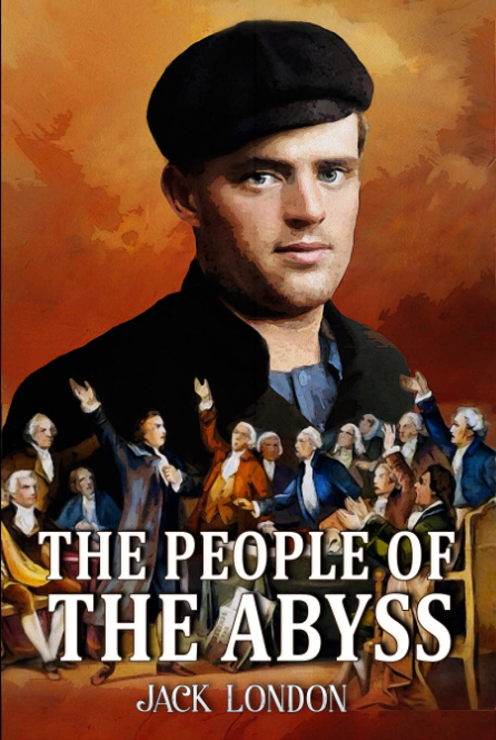 The People of the Abyss: A Classic (Annotated) Edition of Jack London Novel (Editor by Maylada Classic)