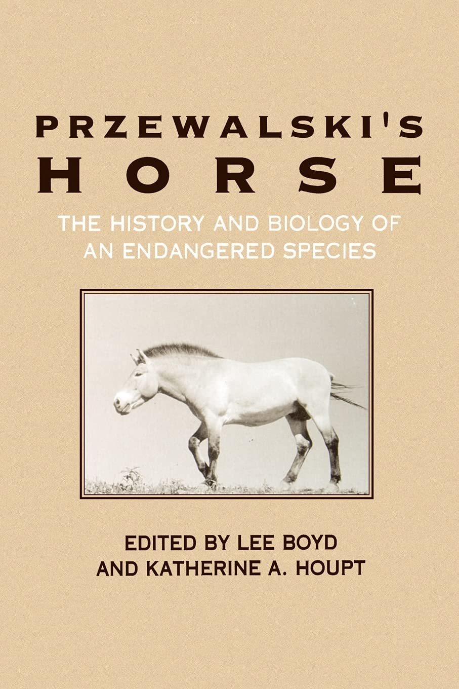 Przewalski's Horse: The History and Biology of an Endangered Species (Suny Series in Endangered Species)