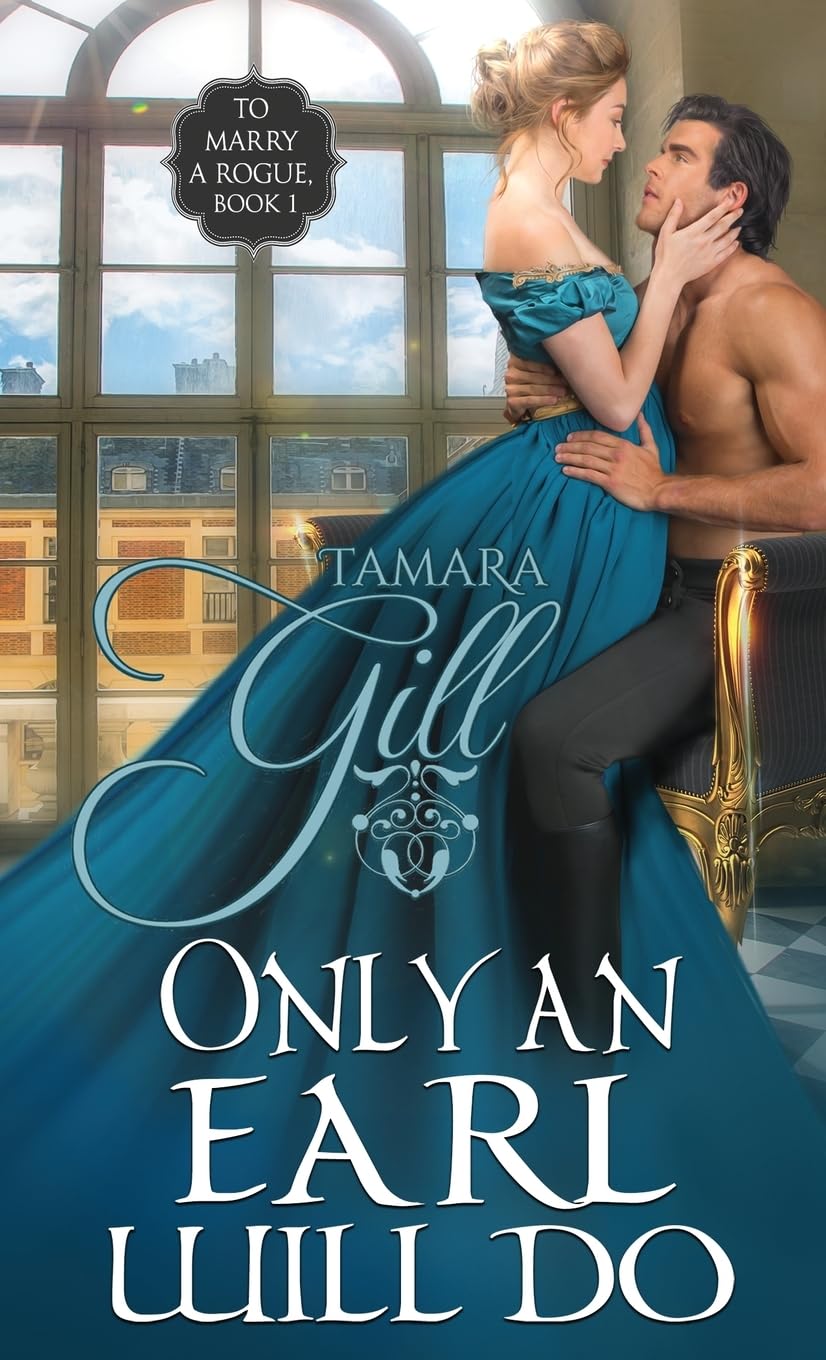 Only an Earl Will Do: 1 (To Marry a Rogue)