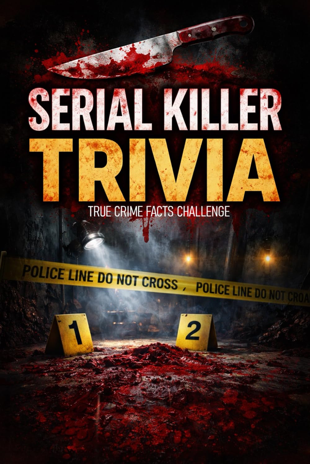 Serial Killer True Crime Facts Challenge: A True Crime Trivia Quiz Book for Adults Featuring Shocking Questions About Serial Killers, Unsolved Mysteries, Cold Cases, and Infamous Criminal Minds