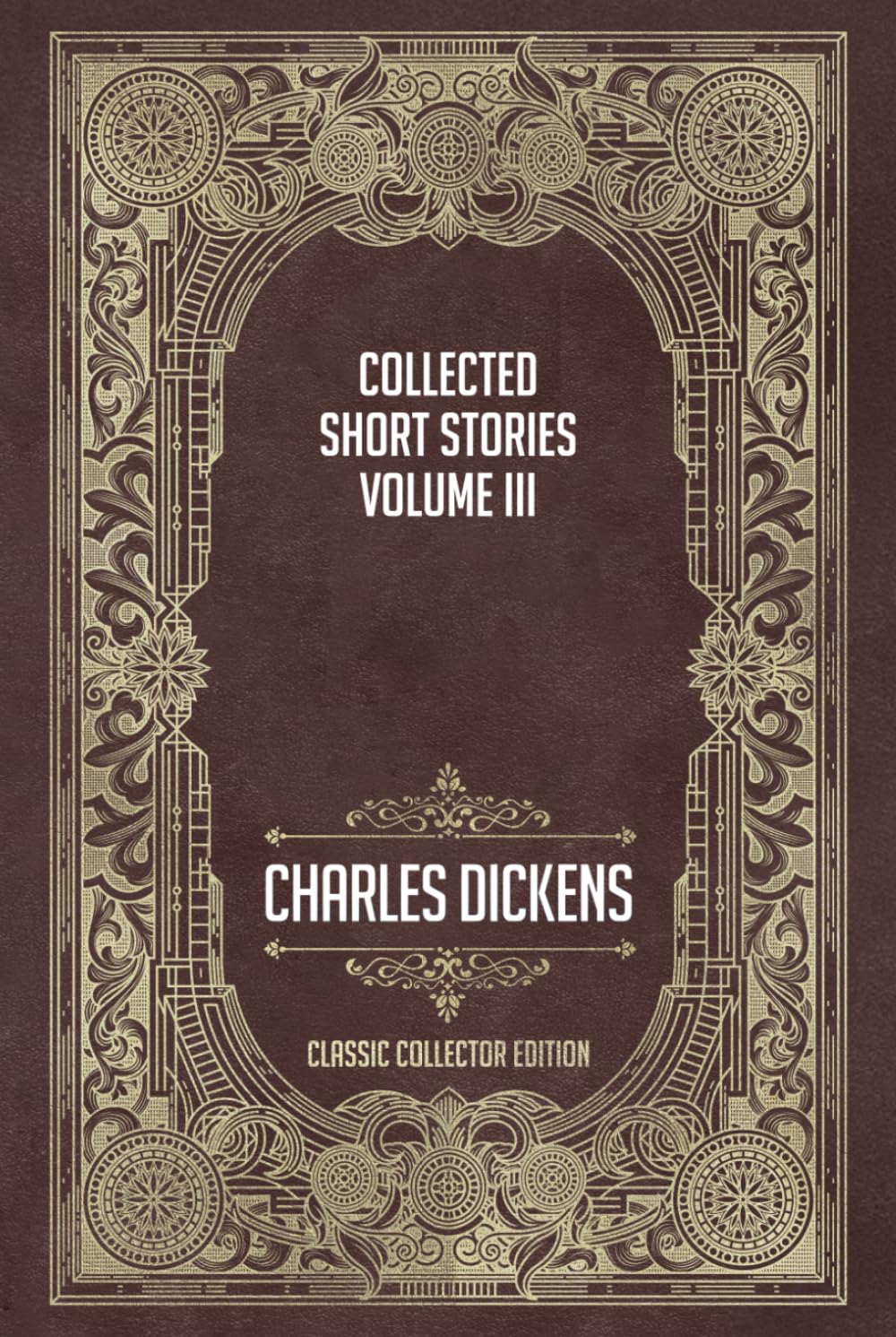 The Collected Short Stories of Charles Dickens - Volume III