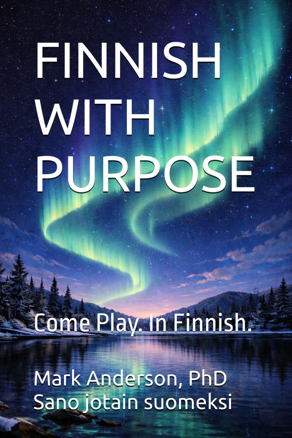 FINNISH WITH PURPOSE.: Come Play. In Finnish.