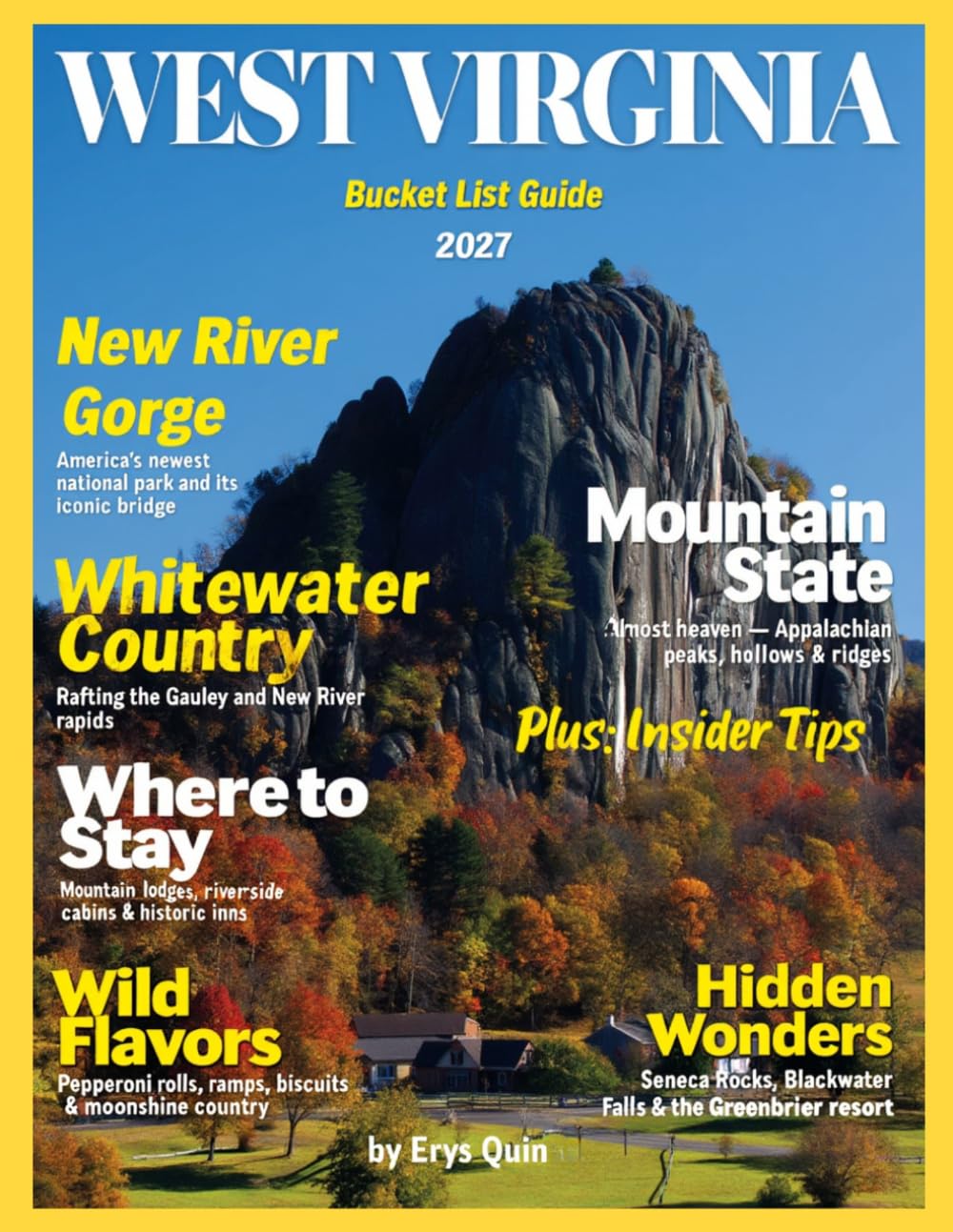 WEST VIRGINIA BUCKET LIST GUIDE 2026-2027 (FULL COLOR): A Scenic Adventure Through Appalachian Mountains, Hidden Waterfalls, Historic Towns, Outdoor Thrills, and Unforgettable Bucket List Experiences