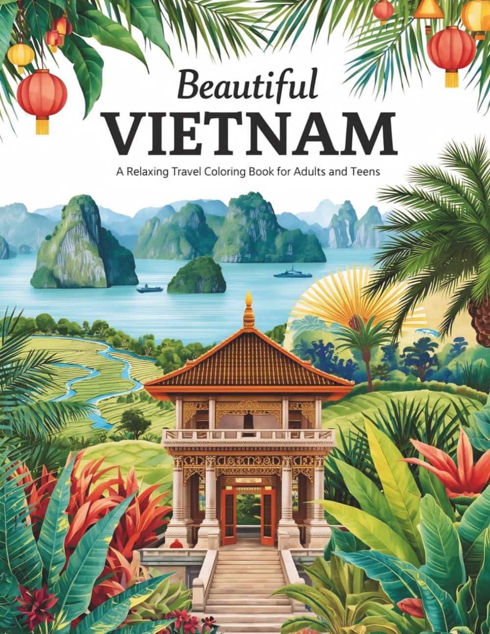 Beautiful Vietnam Coloring Book: A Relaxing Travel Coloring Book Featuring Temples, Rice Fields, Beaches, Street Life and Vietnamese Culture | ... List Page (A Relaxing Travel Coloring Series)