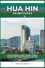 HUA HIN REISEFÜHRER: Sehenswürdigkeiten, lokale Einblicke, Outdoor-Abenteuer und wichtige Reisetipps für Ihre Reise