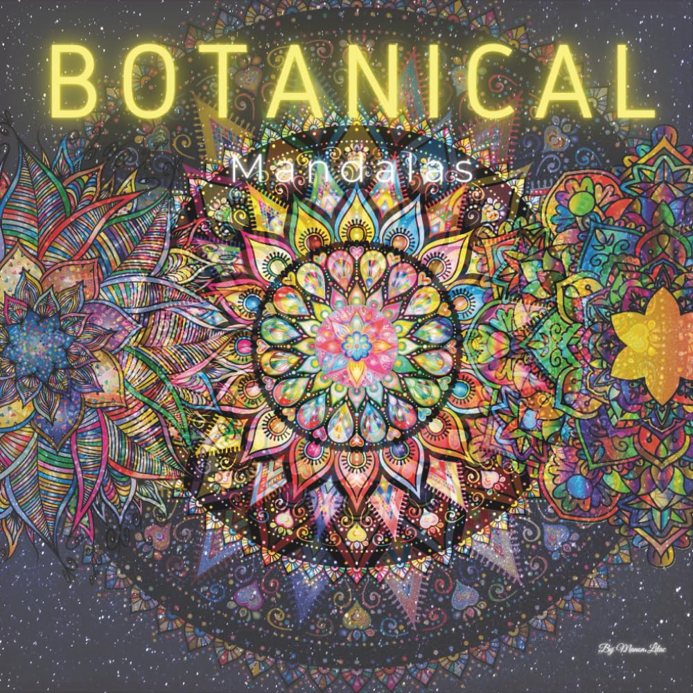Botanical Mandalas : Blossoms of Serenity