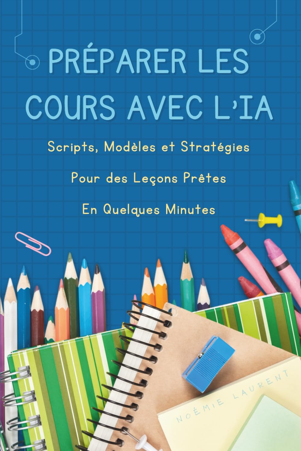 Préparer les cours avec l'IA : Scripts, modèles et stratégies pour des leçons prêtes en quelques minutes