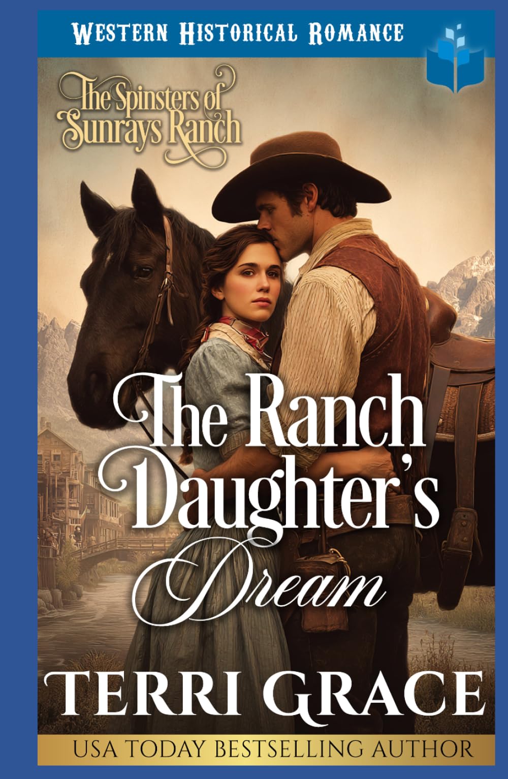 The Ranch Daughter’s Dream: Western Historical Romance (The Spinsters of Sunrays Ranch)