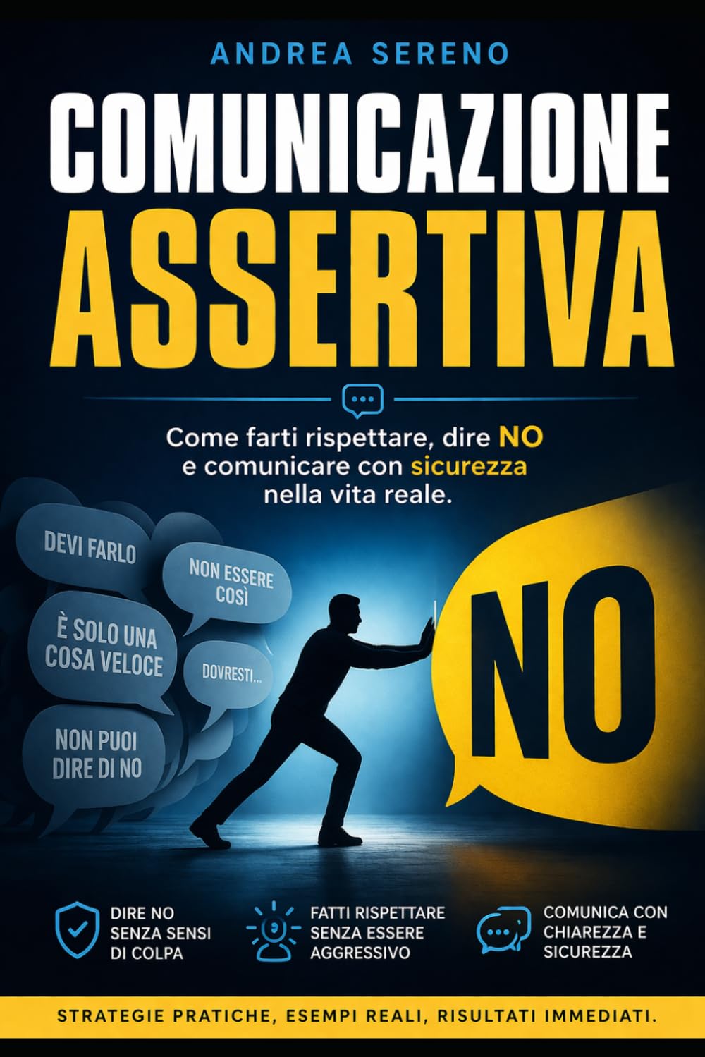 Comunicazione Assertiva: Come farti rispettare, dire NO e comunicare con sicurezza nella vita reale