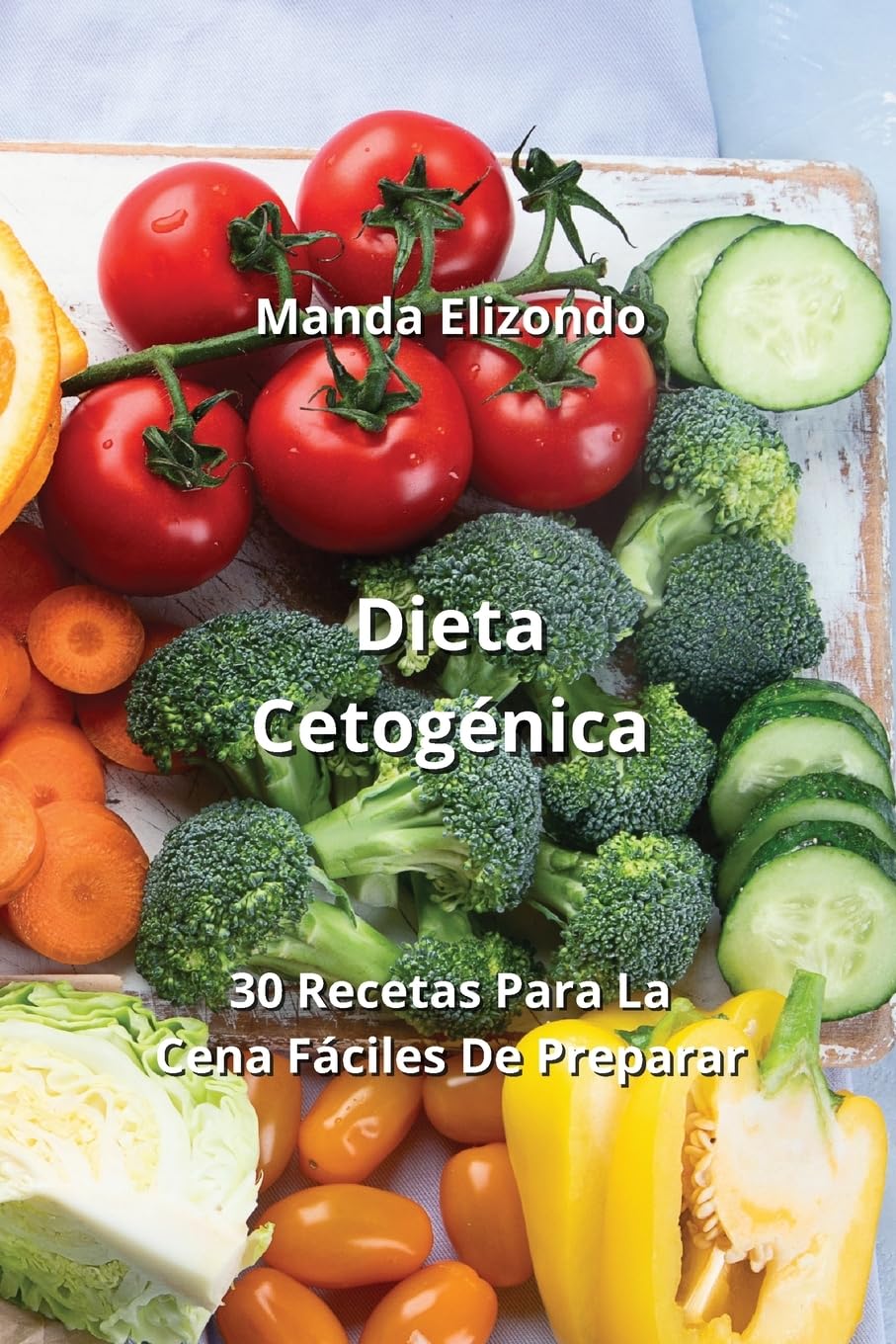 Dieta Cetogénica: 30 Recetas Para La Cena Fáciles De Preparar
