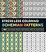 Stress Less Coloring - Bohemian Patterns: 100+ Coloring Pages for Peace and Relaxation