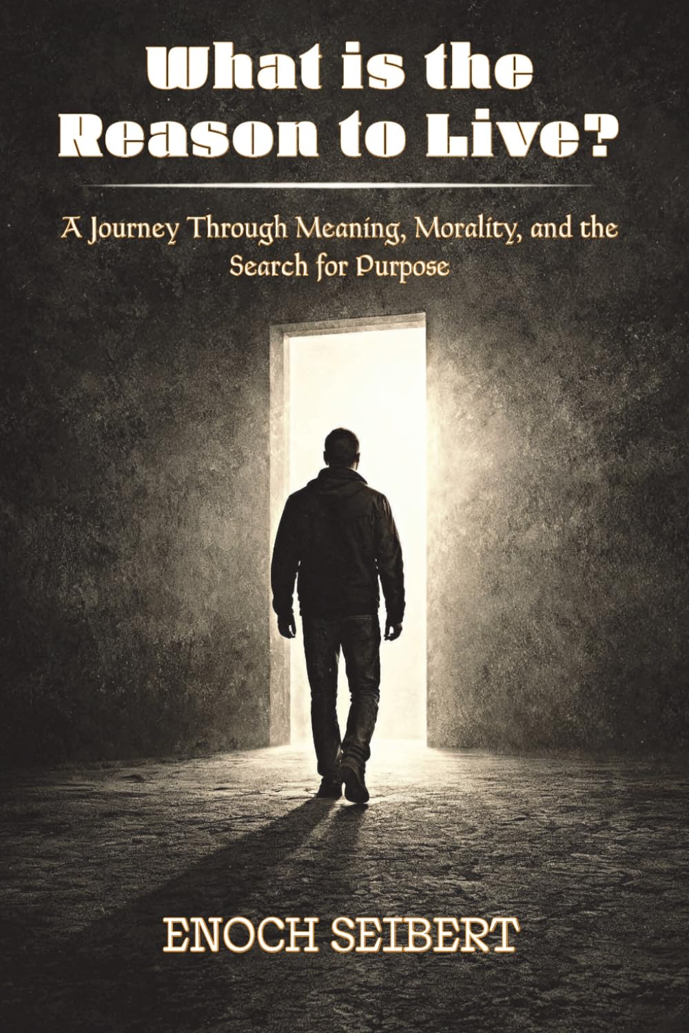 What is the Reason to Live?: A Journey Through Meaning, Morality, and the Search for Purpose