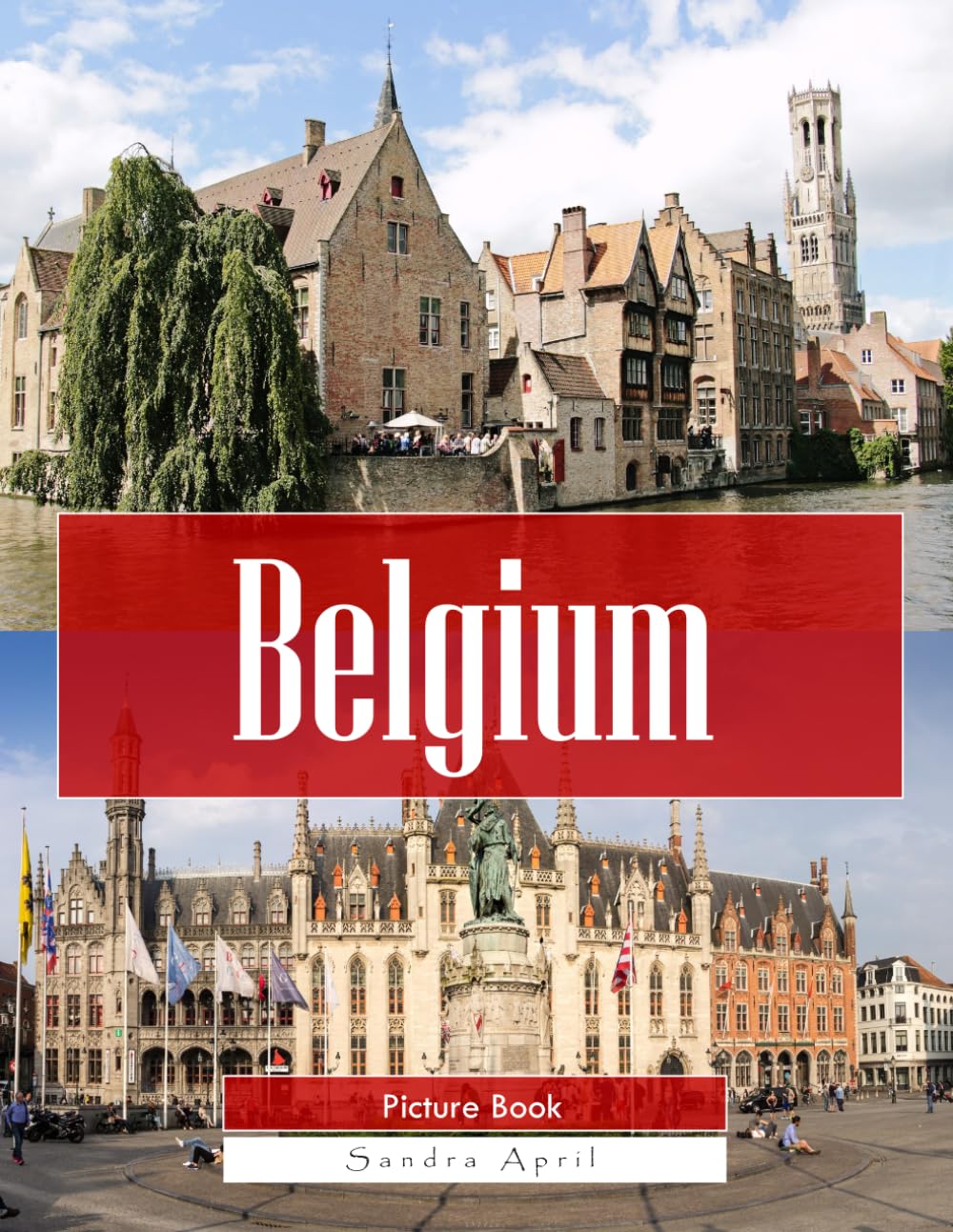 Belgium: A Stunning Coffee Table Picture Book – For Travelers & Tourism Lovers