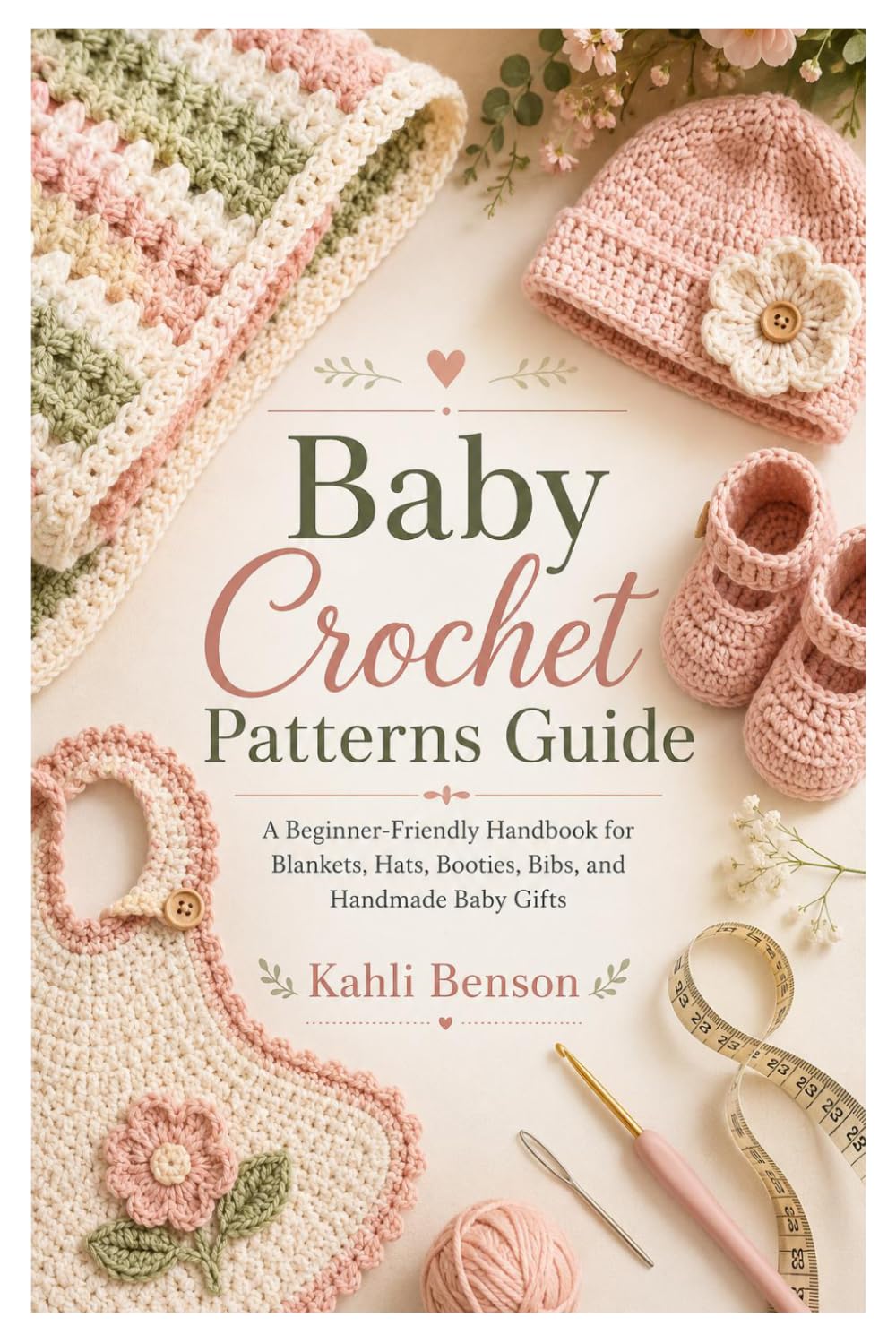 Baby Crochet Patterns Guide: A Beginner-Friendly Handbook for Blankets, Hats, Booties, Bibs, and Handmade Baby Gifts
