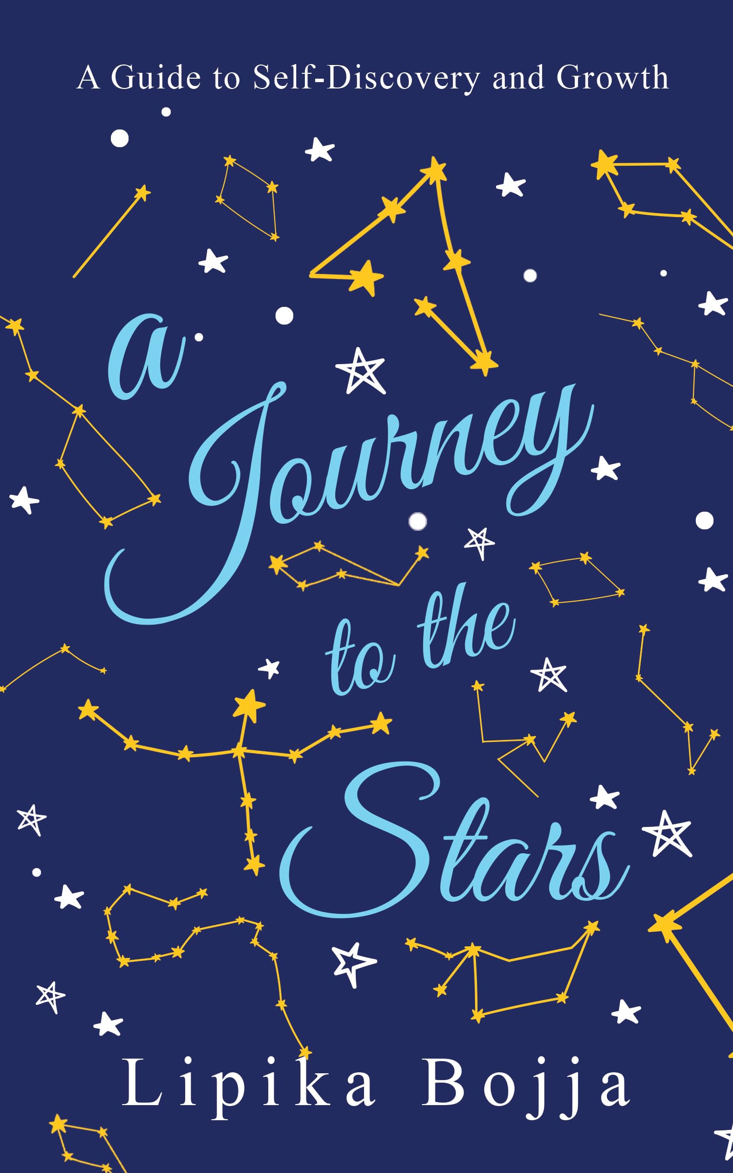 A Journey To the Stars : A Guide to Self-Discovery and Growth
