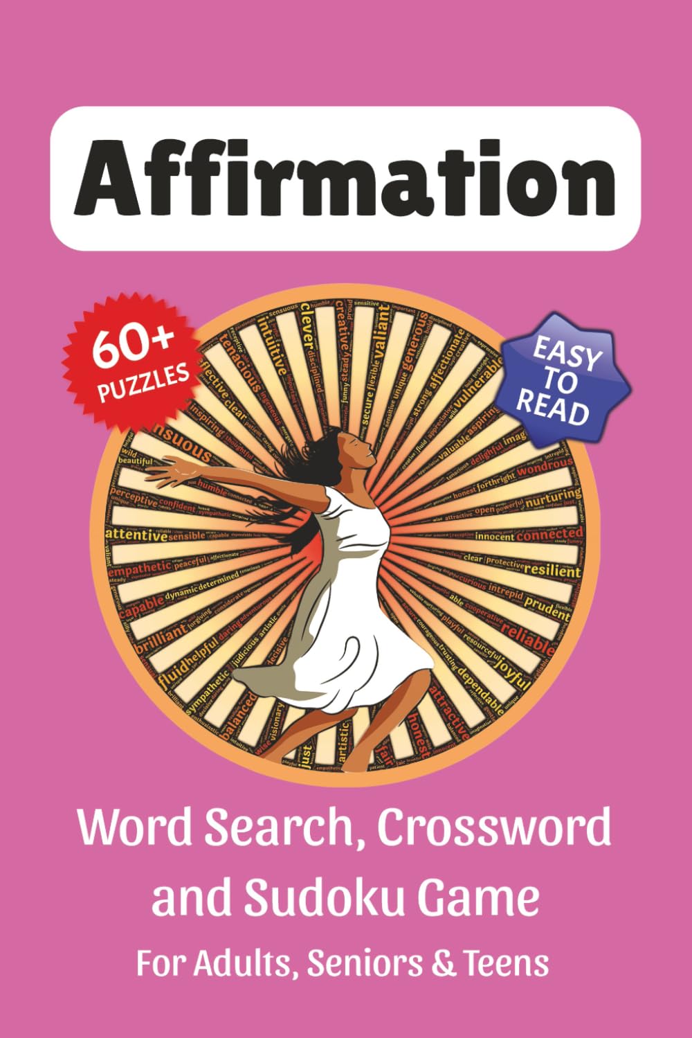 Affirmation Puzzle Book: Word Search, Crossword and Sudoku Game, Easy to Read Print about Affirmations, Positive, Mindfulness and More | 6x9 inches, ... for Vacations, Holidays and Leisure Time