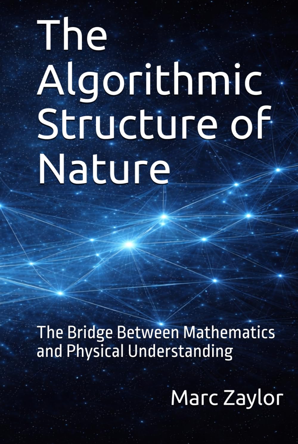The Algorithmic Structure of Nature: The Bridge Between Mathematics and Physical Understanding