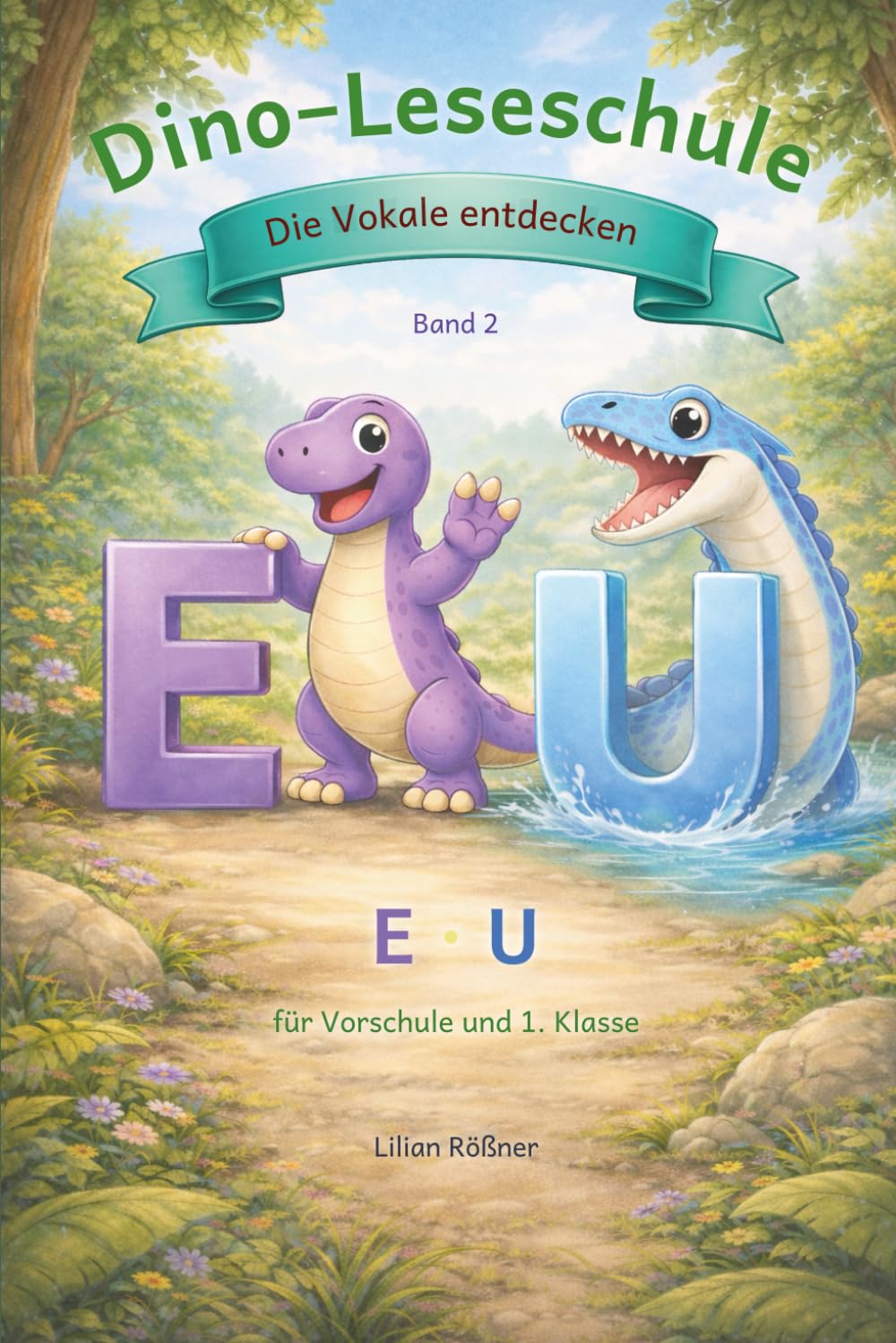 Dino Leseschule: Die Vokale entdecken: E,U
