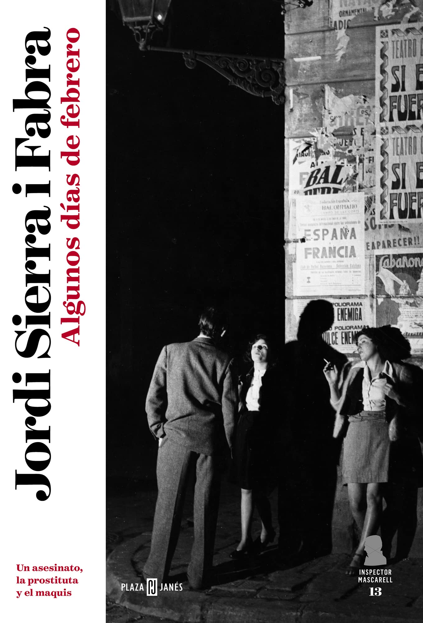 Algunos Días de Febrero / Some Days in February: Un asesinato, la prostituta y el maquis / A Murder, the Prostitute and the Maquis: 13 (Inspector Mascarell)