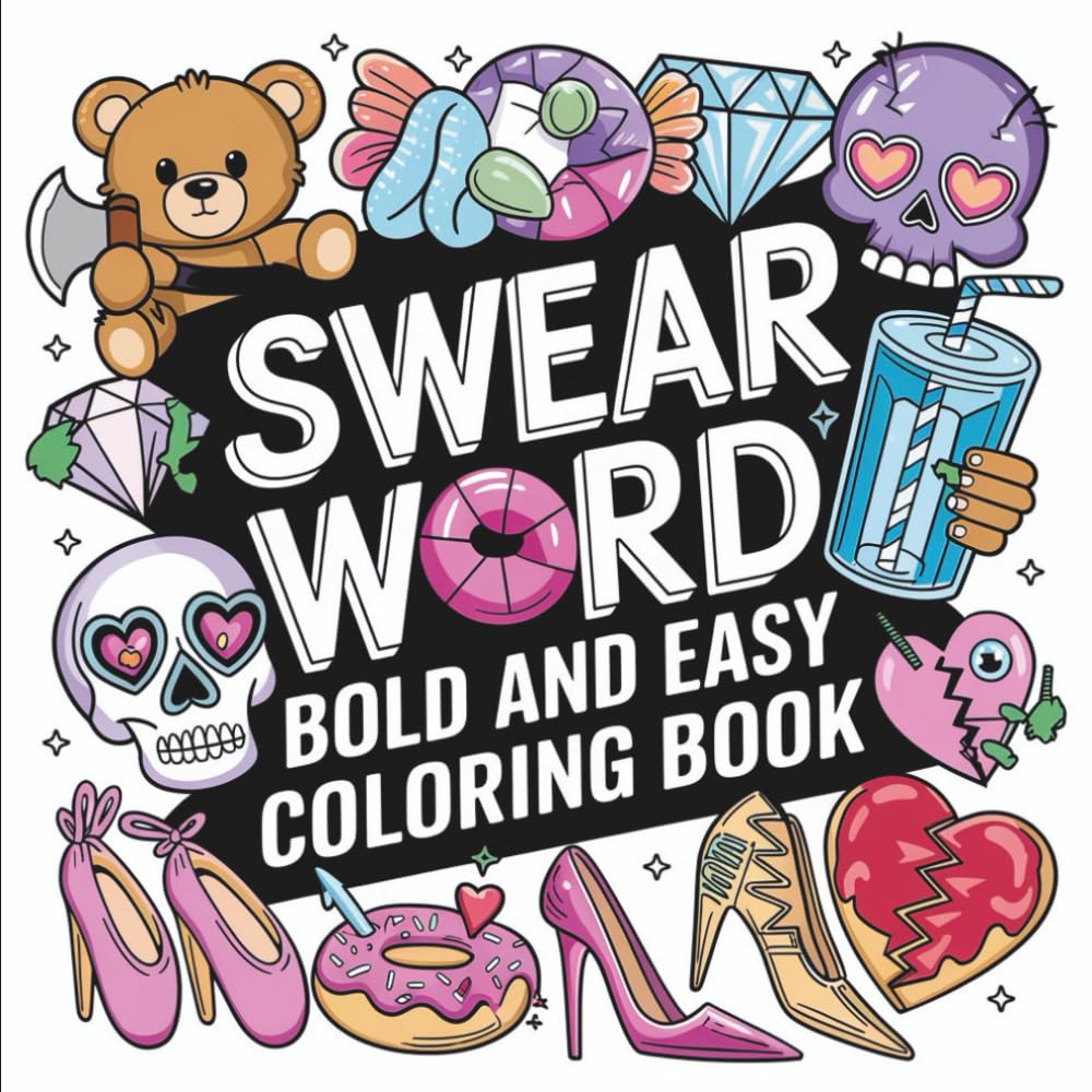 Swear Word Bold & Easy Coloring Book: Coloring Book for Adults, Bold and Easy, Simple and Big Designs for Relaxation Featuring Cuss Words, Sarcastic ... Coloring) (Adulting Is Hard: Swear & Color)