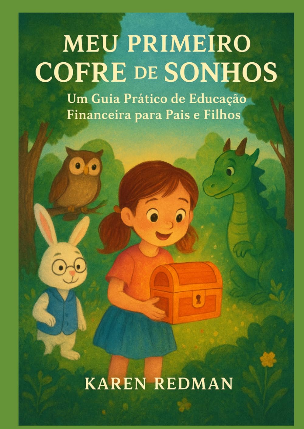 Meu Primeiro Cofre de Sonhos: Um Guia Prático de Educação Financeira para Pais e Filhos