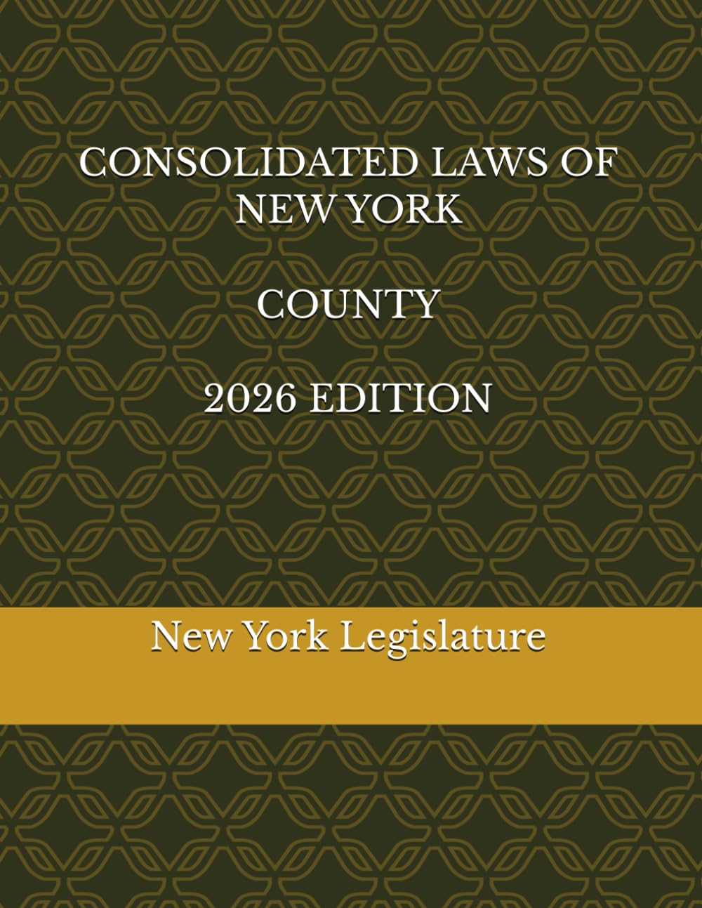 CONSOLIDATED LAWS OF NEW YORK COUNTY 2026 EDITION
