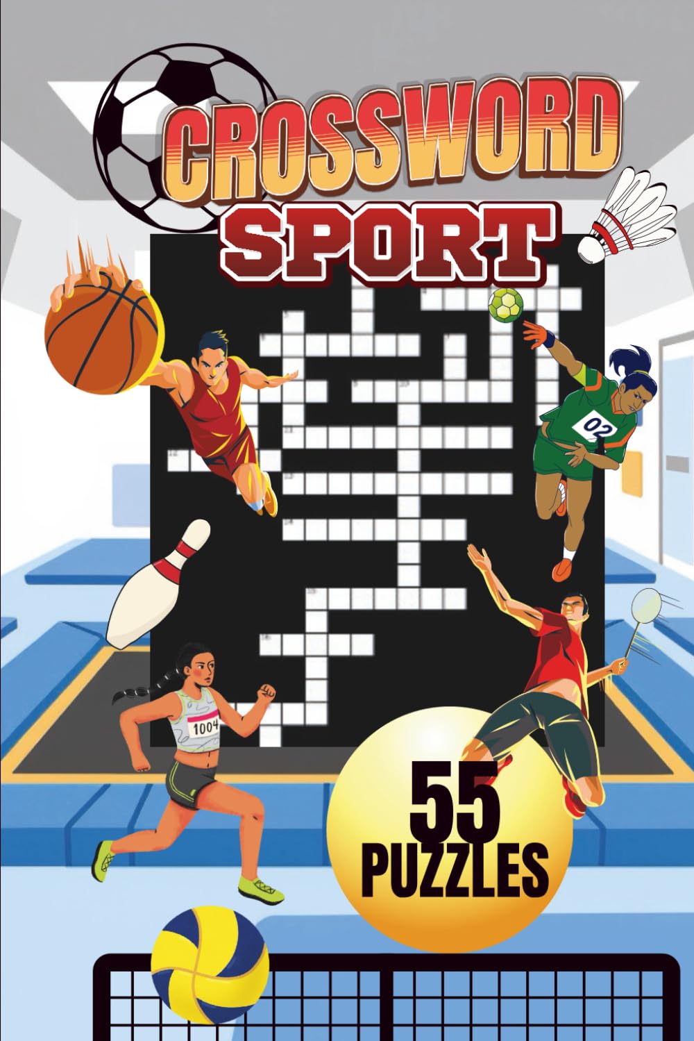SPORTS CROSSWORD PUZZLE|55 PUZZLES, 6x9"| DETAILED FRONT& BACK COVER|LARGE PRINT| SPORTS THEMED PUZZLE BOOK |110 PAGES: SOLUTIONS INCLUDED| PERFECT ... ADULTS & KIDS (Cognitive Wellness Puzzles)