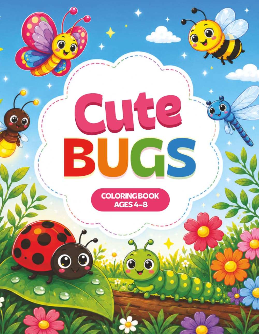 Cute Bugs Coloring Book for Kids Ages 4-8: Fun and Easy Insect Coloring Pages with Butterflies, Bees, Ladybugs, and More