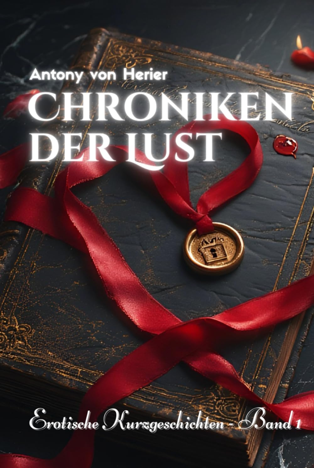 Chroniken der Lust: Erotische Kurzgeschichten - Band 1