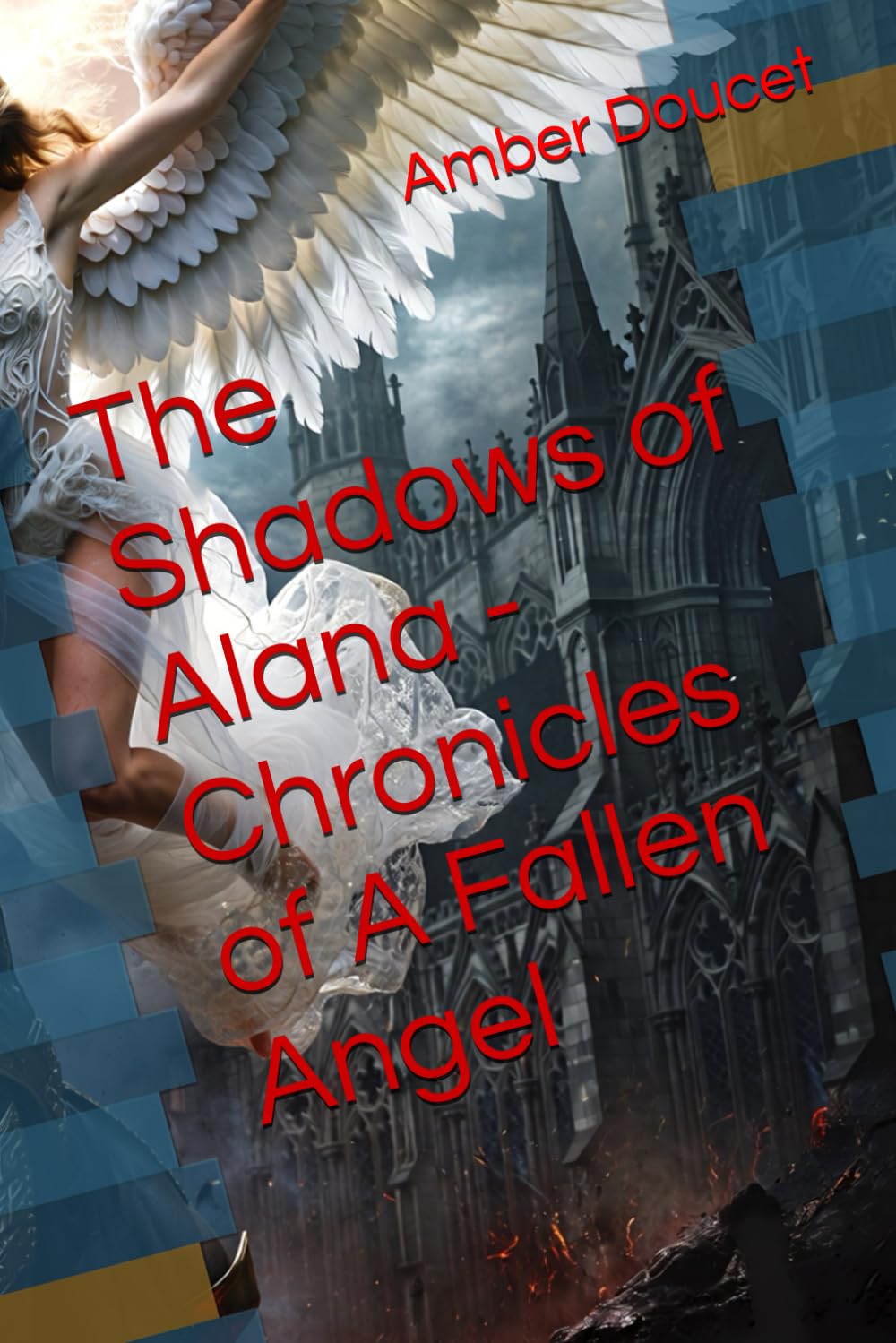 The Shadows of Alana - Chronicles of A Fallen Angel