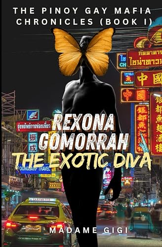 Rexona Gomorrah: The Exotic Diva (The Pinoy Gay Mafia Chronicles, Band 1)