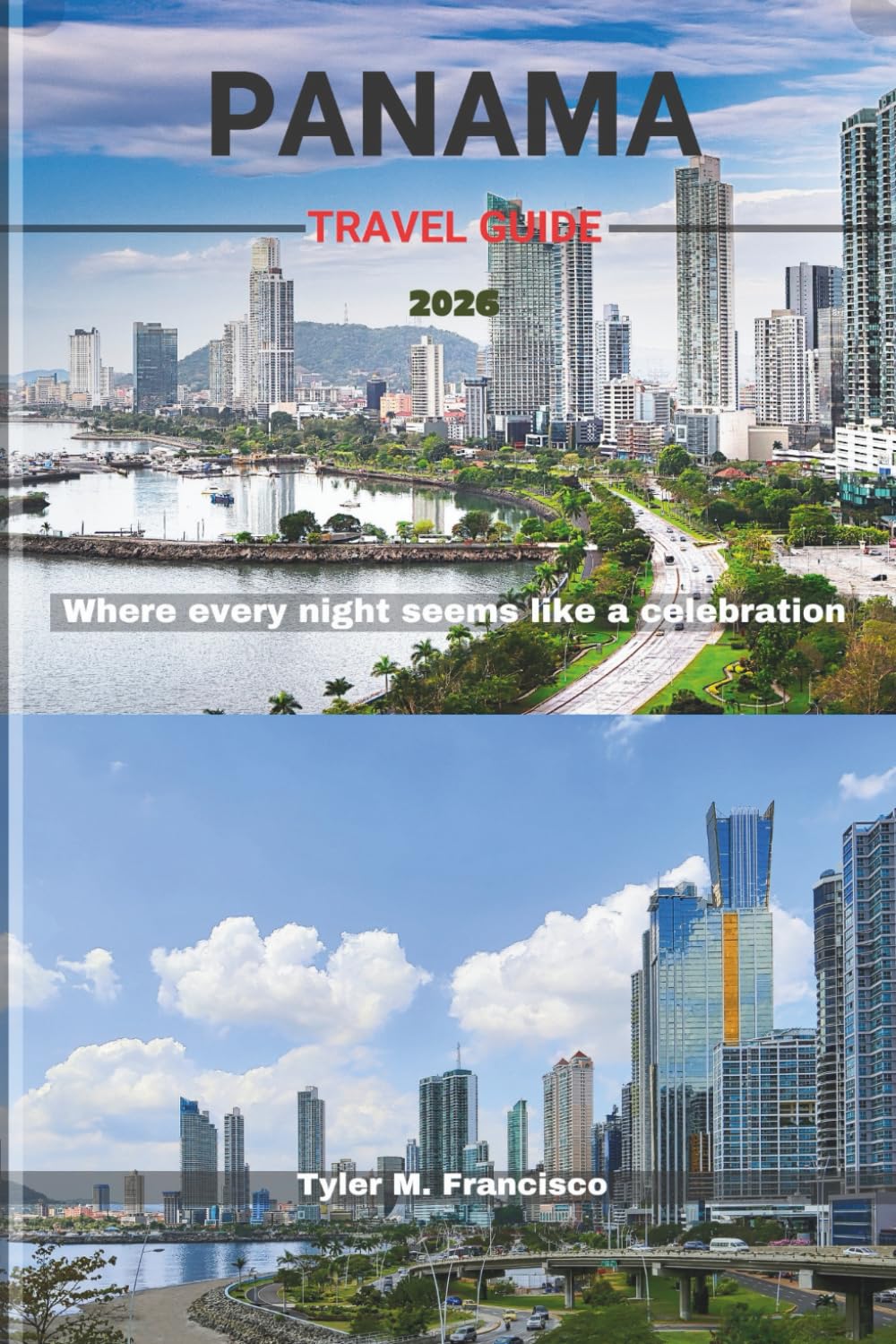 PANAMA TRAVEL GUIDE 2026: Where every night seems like a celebration (Foreknow companion)