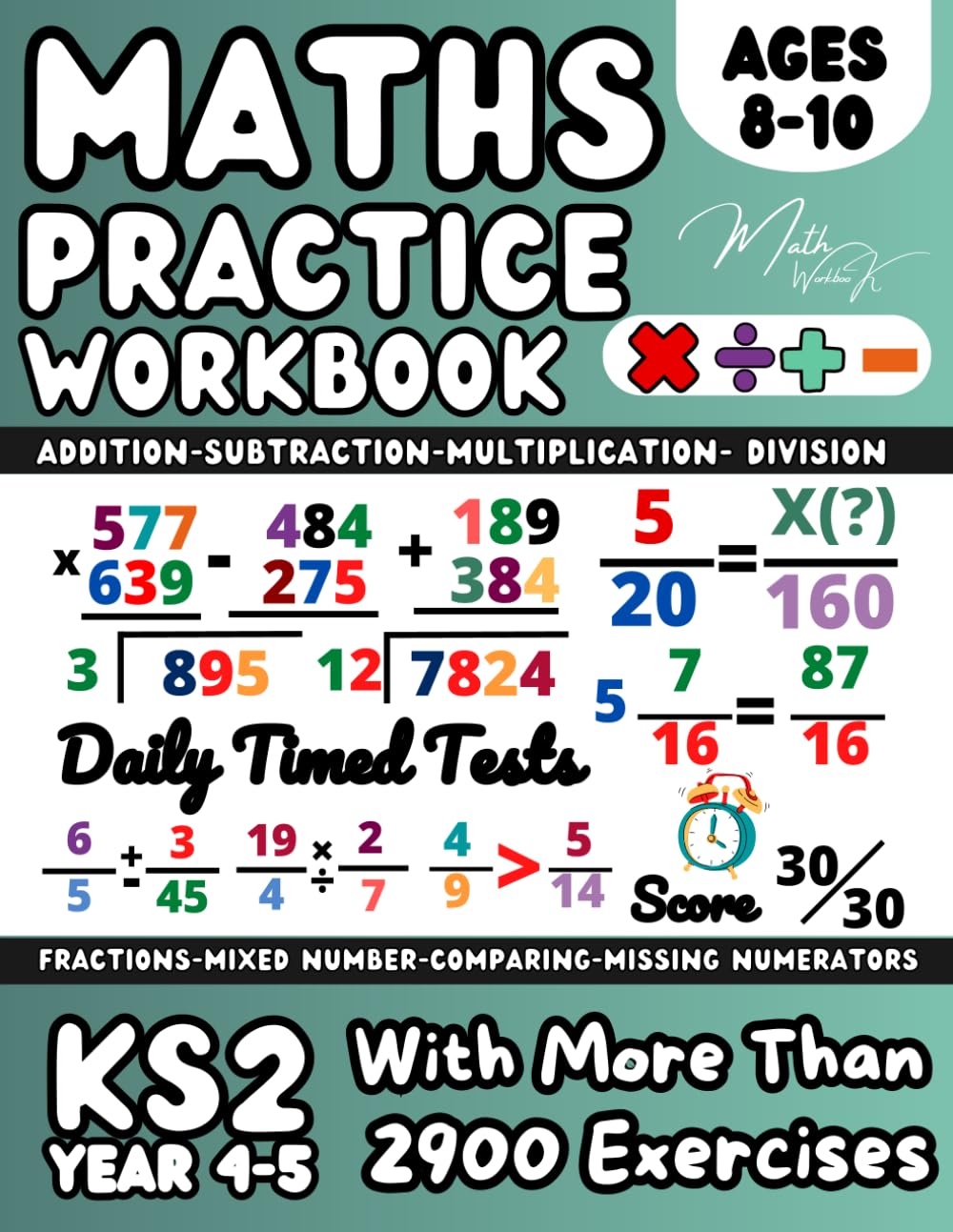 Maths Book for 8-10 Year Olds, Addition, Subtraction, Multiplication, Division, Fractions, KS2 Maths: Year 4-5 Maths Workbook with Answers and Explanatory Examples, Revison, and Homework