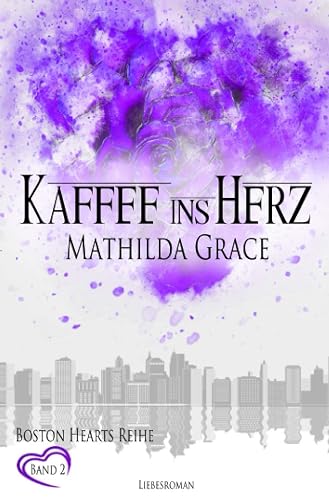 Kaffee ins Herz (Boston Hearts, Band 2)