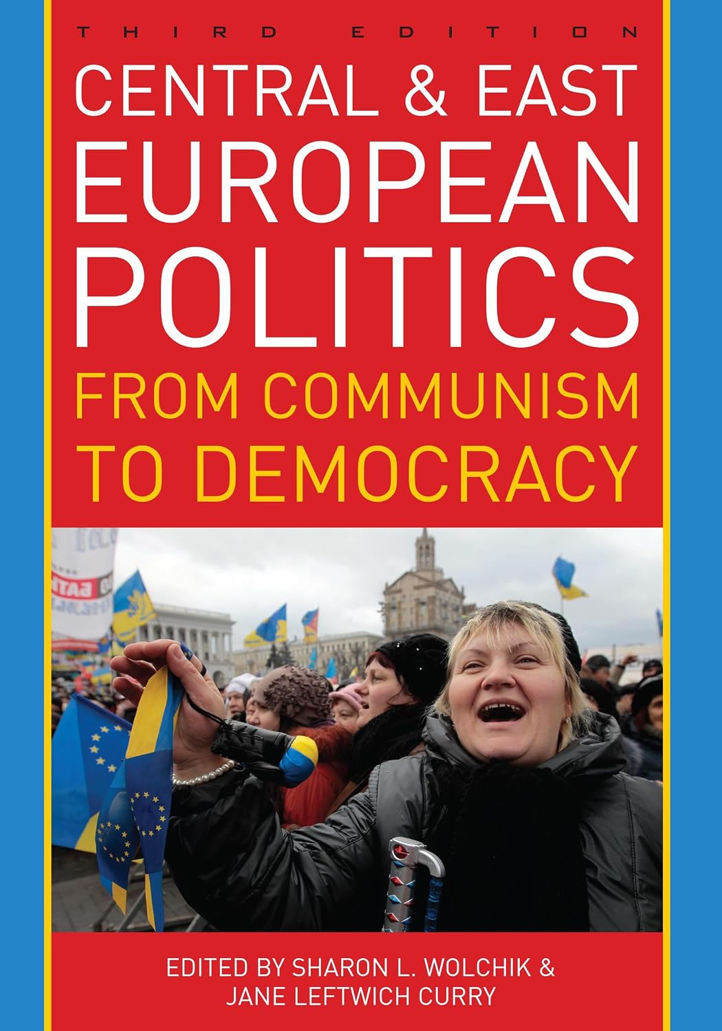 Central and East European Politics: From Communism to Democracy ...