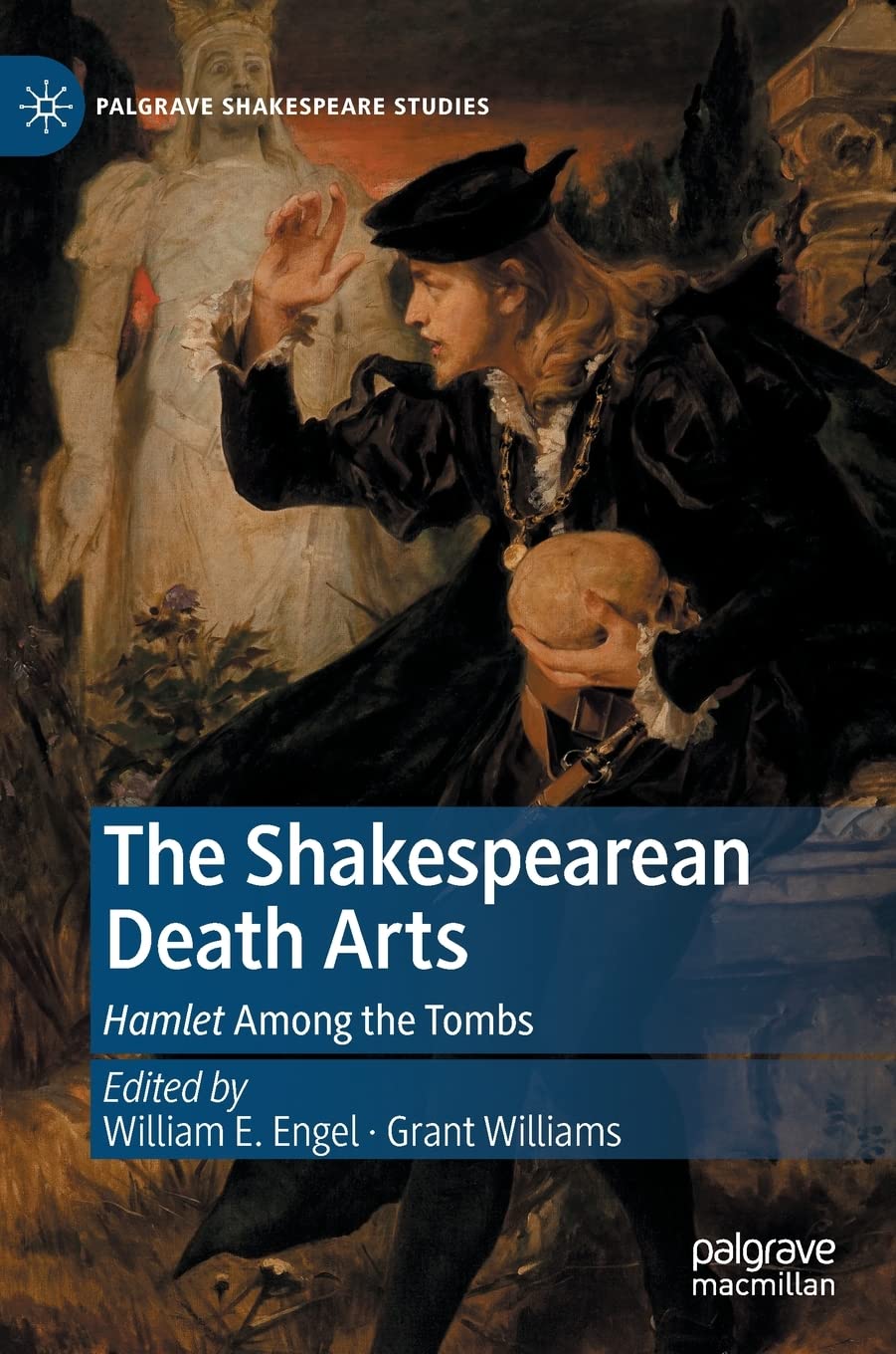 The Shakespearean Death Arts: Hamlet Among the Tombs (Palgrave Shakespeare Studies)