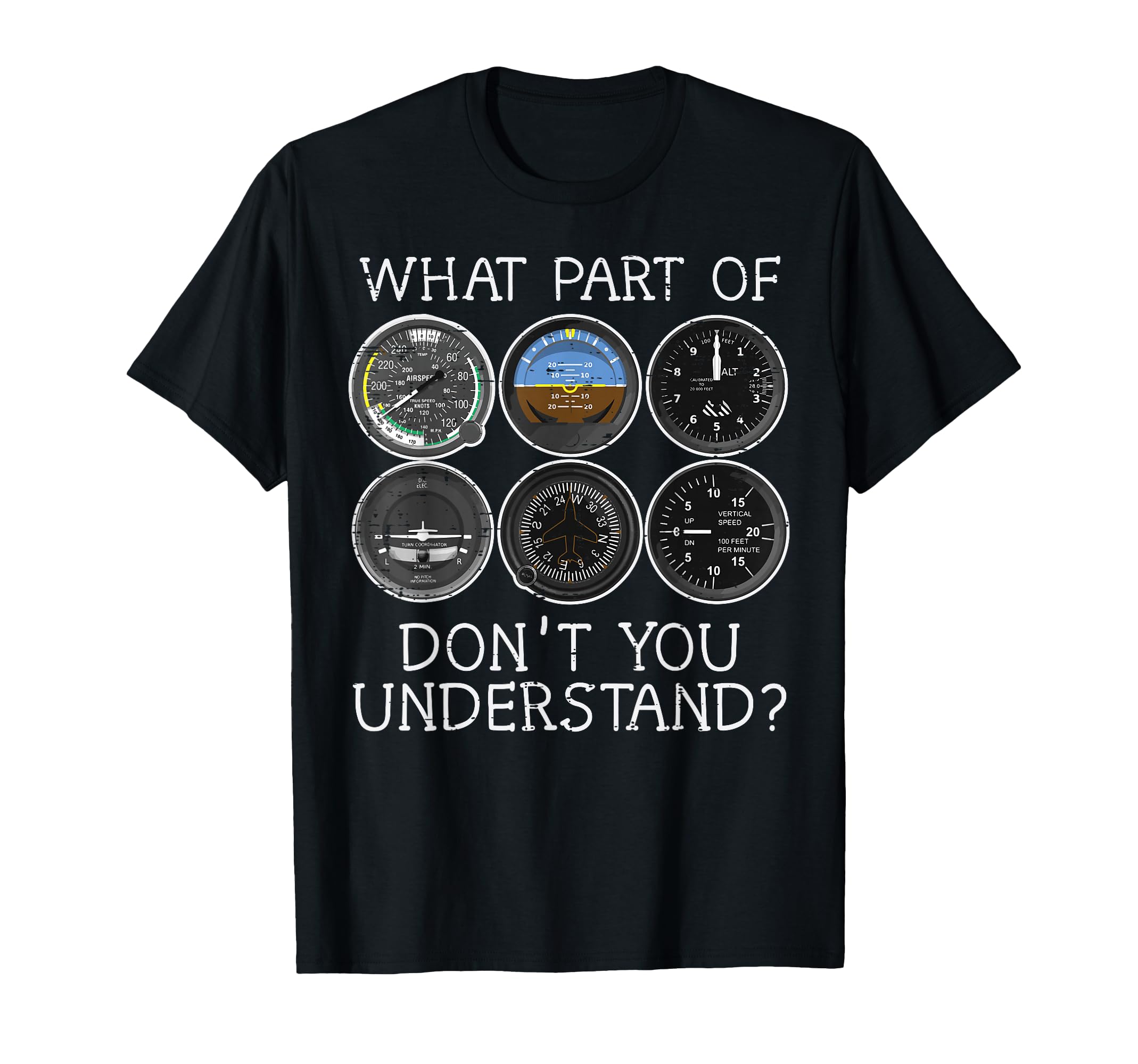 Pilot Airplane Instruments What Part of Dont You Understand T-Shirt
